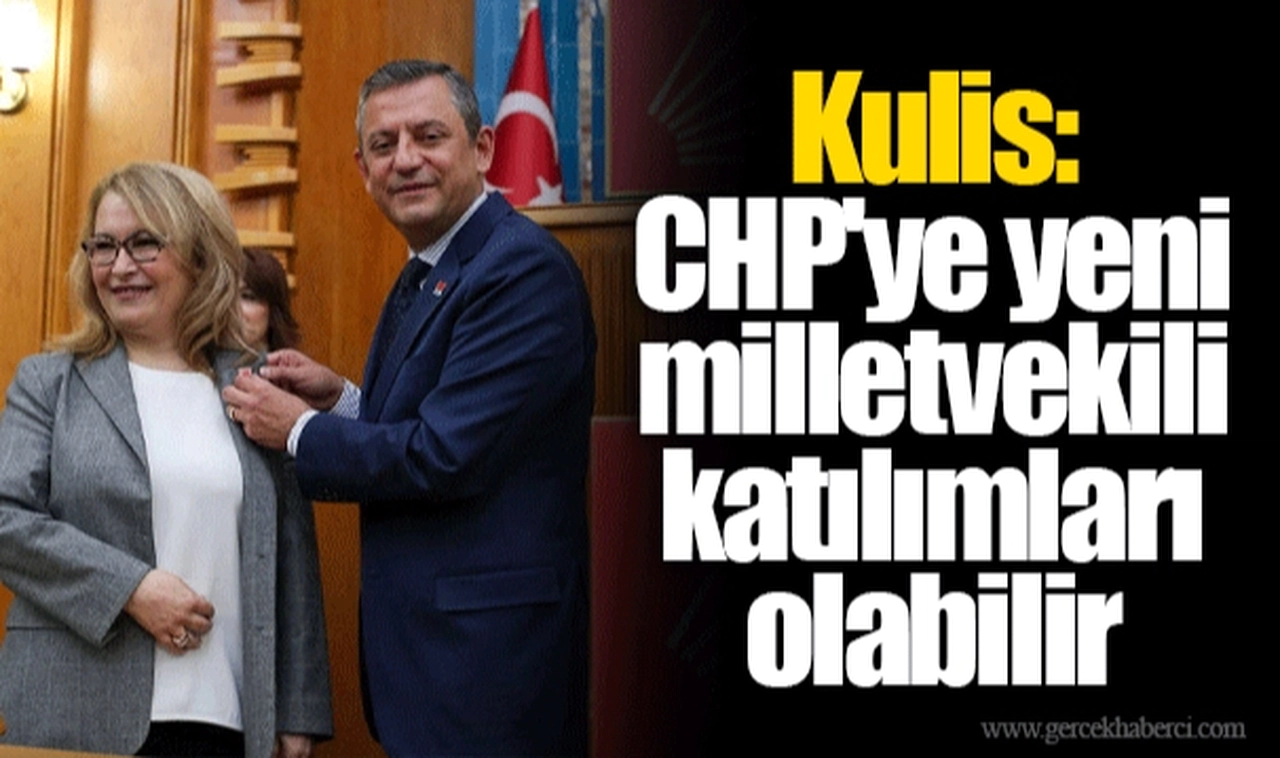 Kulis: CHP'ye yeni milletvekili katılımları olabilir