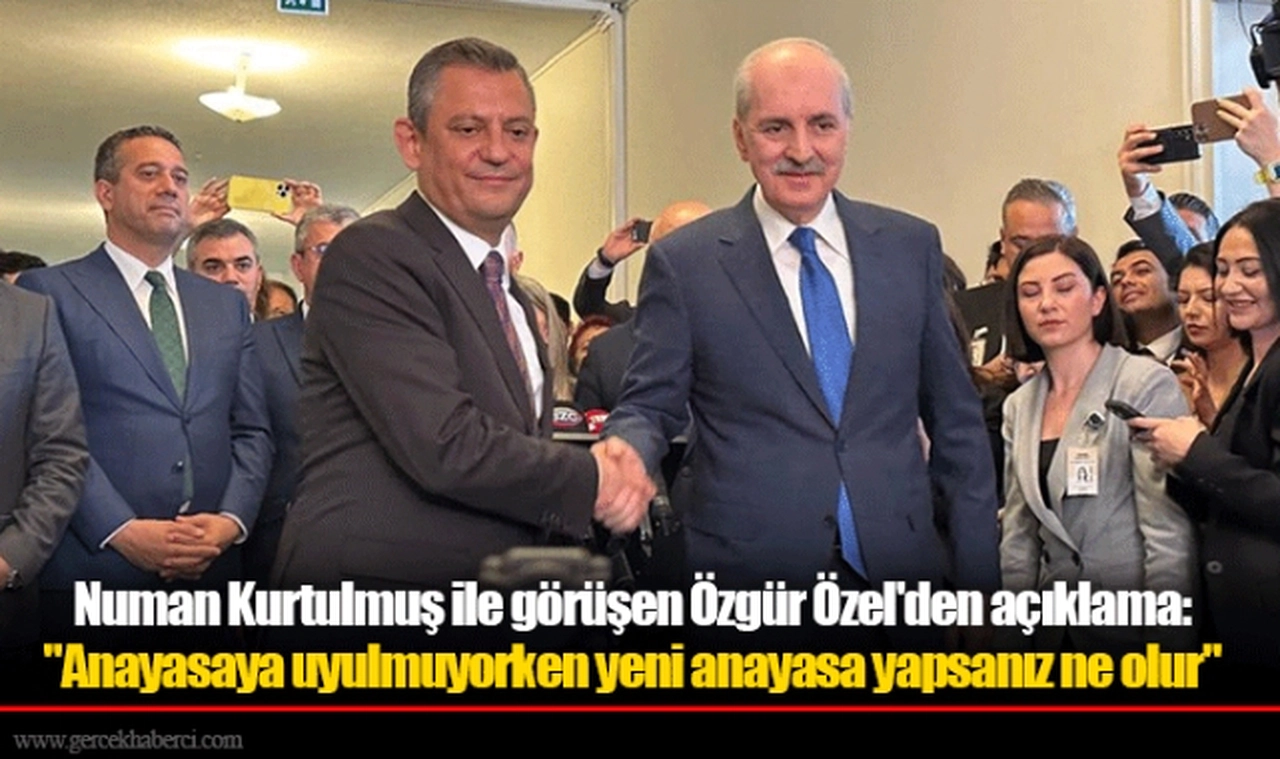 Numan Kurtulmuş ile görüşen Özgür Özel'den açıklama:   "Anayasaya uyulmuyorken yeni anayasa yapsanız ne olur."
