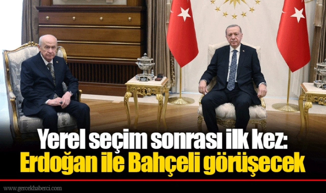 Yerel seçim sonrası ilk kez: Erdoğan ile Bahçeli görüşecek