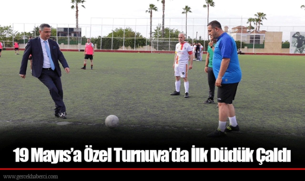 19 Mayıs’a Özel Turnuva’da İlk Düdük Çaldı