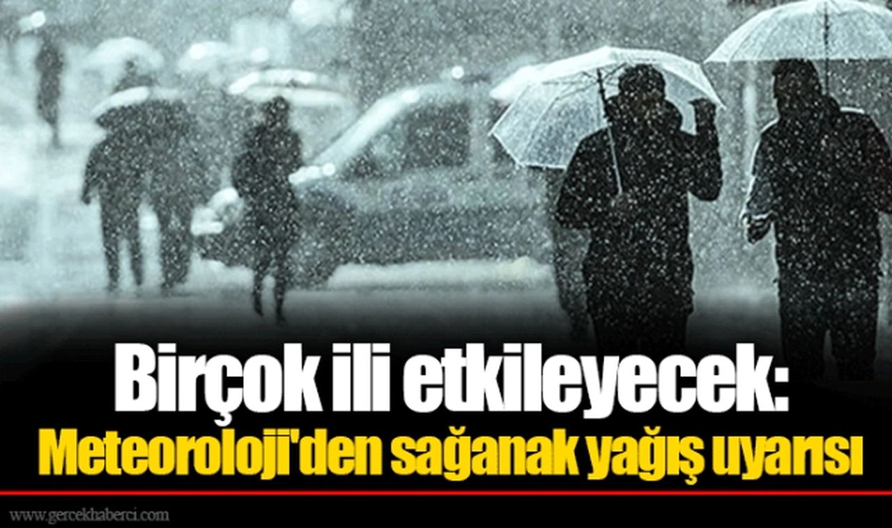 Birçok ili etkileyecek: Meteoroloji'den sağanak yağış uyarısı