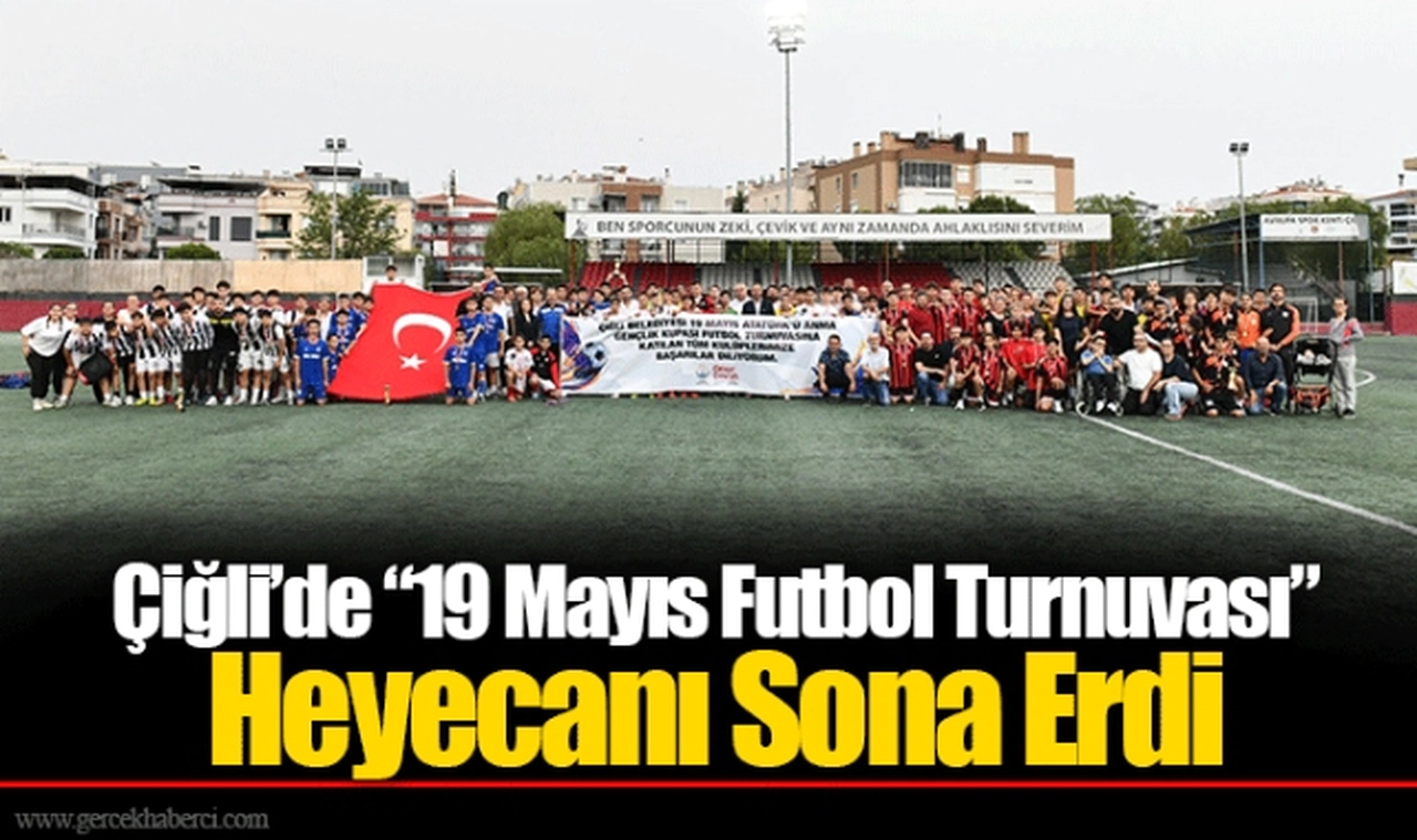 Çiğli’de “19 Mayıs Futbol Turnuvası” Heyecanı Sona Erdi
