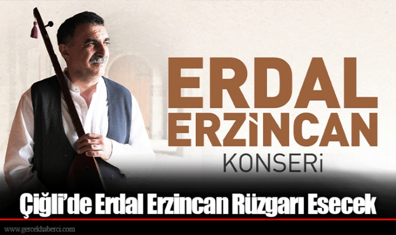 Çiğli’de Erdal Erzincan Rüzgarı Esecek
