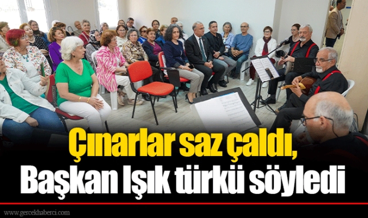 Çınarlar saz çaldı, Başkan Işık türkü söyledi