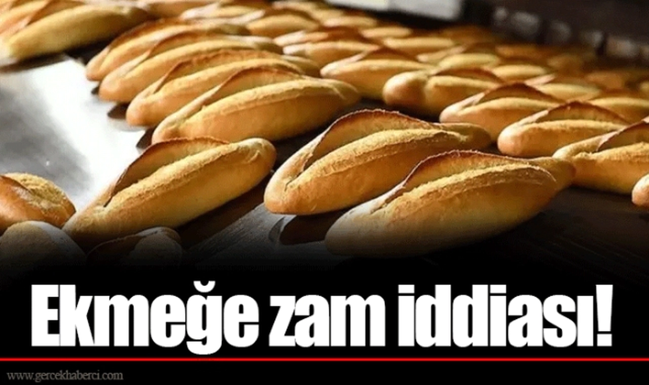 Ekmeğe zam iddiası!