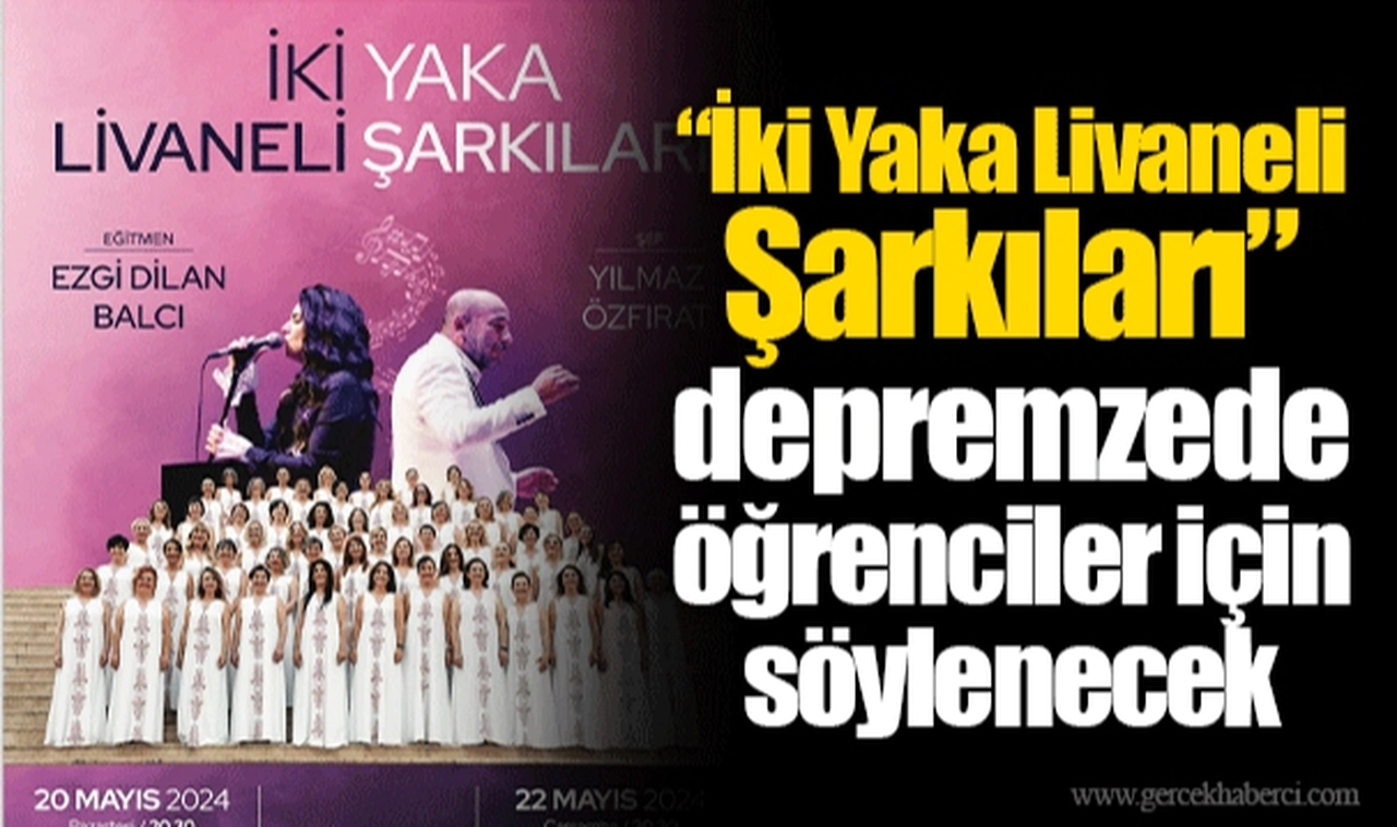 “İki Yaka Livaneli Şarkıları” depremzede öğrenciler için söylenecek