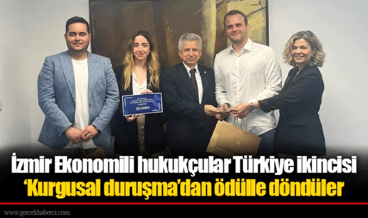 İzmir Ekonomili hukukçular Türkiye ikincisi  ‘Kurgusal duruşma’dan ödülle döndüler