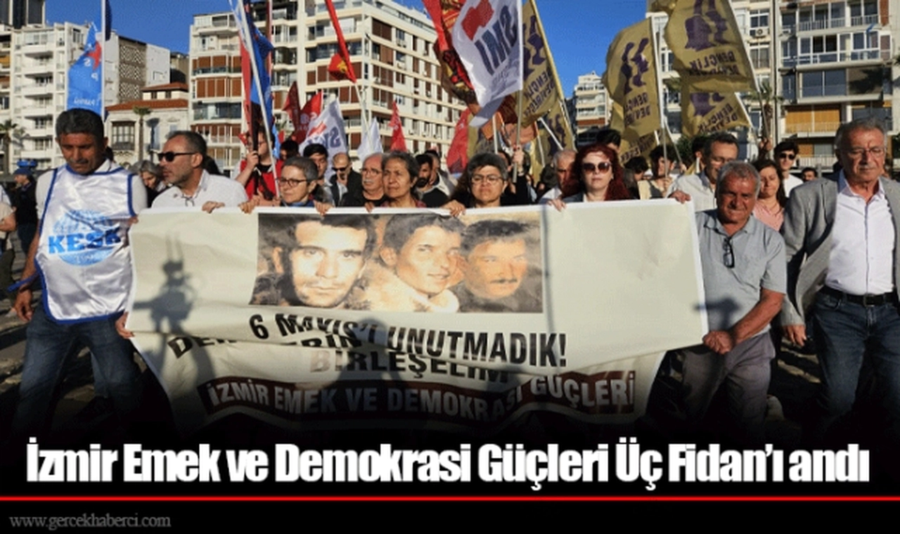 İzmir Emek ve Demokrasi Güçleri Üç Fidan’ı andı 