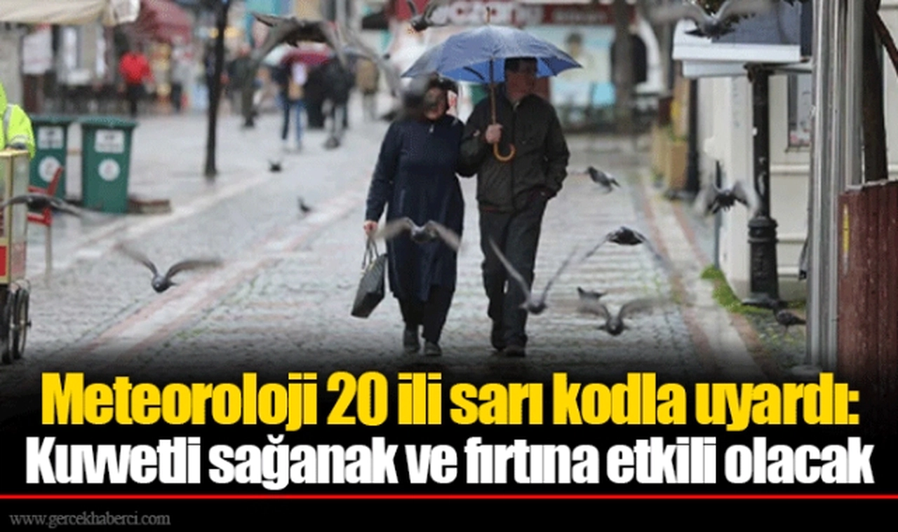 Meteoroloji 20 ili sarı kodla uyardı: Kuvvetli sağanak ve fırtına etkili olacak