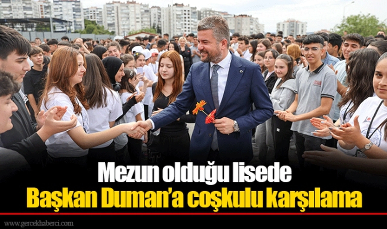 Mezun olduğu lisede Başkan Duman’a coşkulu karşılama
