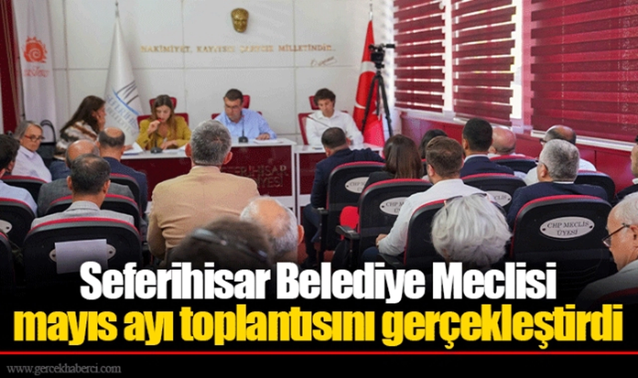 Seferihisar Belediye Meclisi mayıs ayı toplantısını gerçekleştirdi