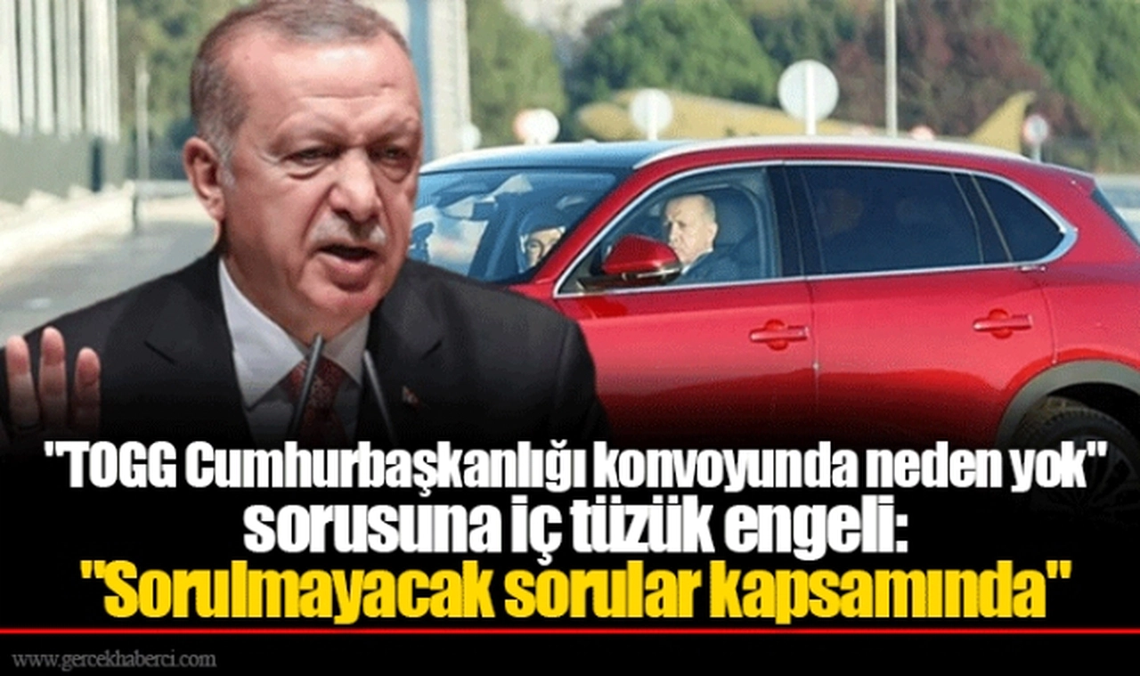 "TOGG Cumhurbaşkanlığı konvoyunda neden yok" sorusuna iç tüzük engeli: "Sorulmayacak sorular kapsamında"