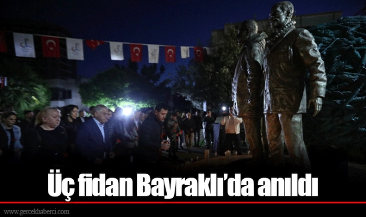 Üç fidan Bayraklı’da anıldı