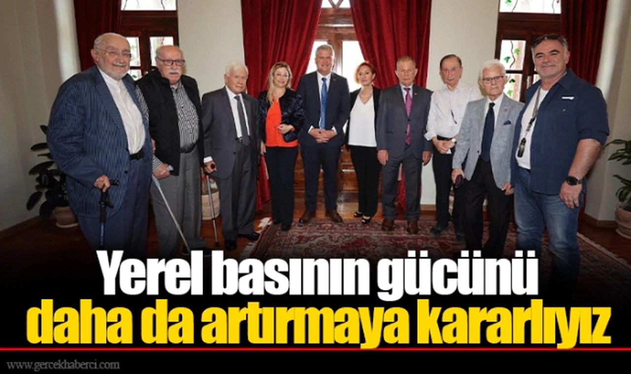 Yerel basının gücünü daha da artırmaya kararlıyız