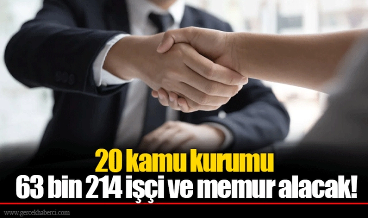 20 kamu kurumu 63 bin 214 işçi ve memur alacak! İşte detaylar