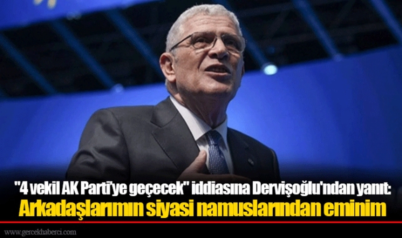 "4 vekil AK Parti’ye geçecek" iddiasına Dervişoğlu'ndan yanıt: Arkadaşlarımın siyasi namuslarından eminim