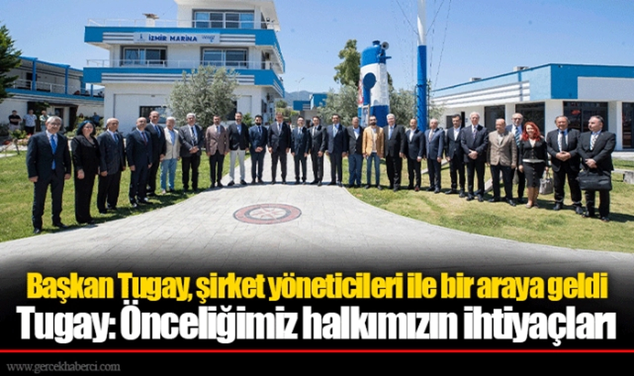 Başkan Tugay, şirket yöneticileri ile bir araya geldi