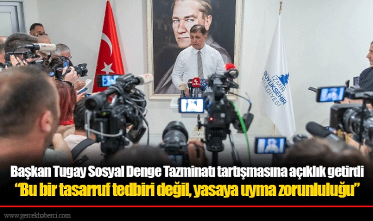 Başkan Tugay Sosyal Denge Tazminatı tartışmasına açıklık getirdi