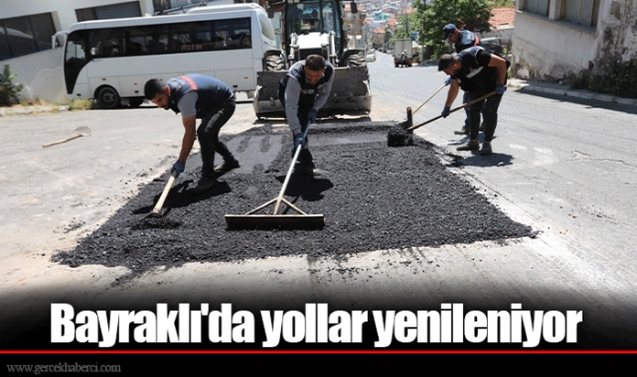 Bayraklı'da yollar yenileniyor