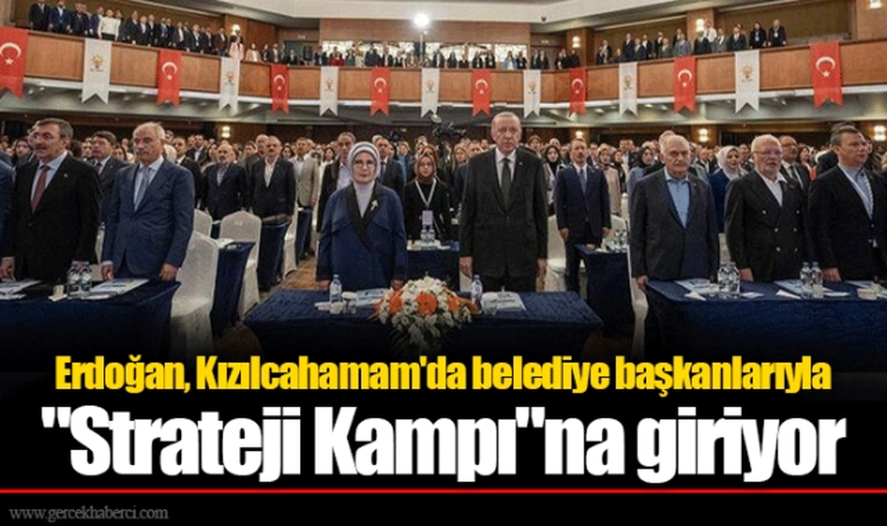 Erdoğan, Kızılcahamam'da belediye başkanlarıyla "Strateji Kampı"na giriyor