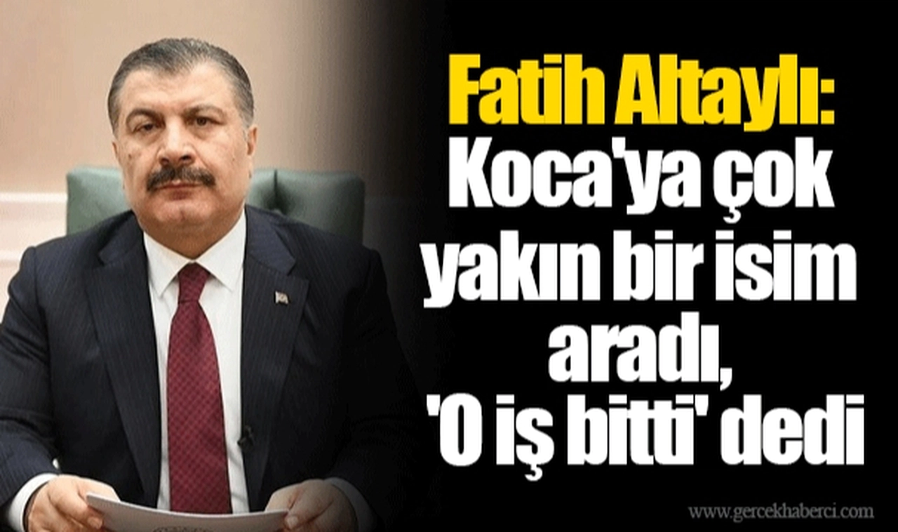 Fatih Altaylı: Koca'ya çok yakın bir isim aradı, 'O iş bitti' dedi