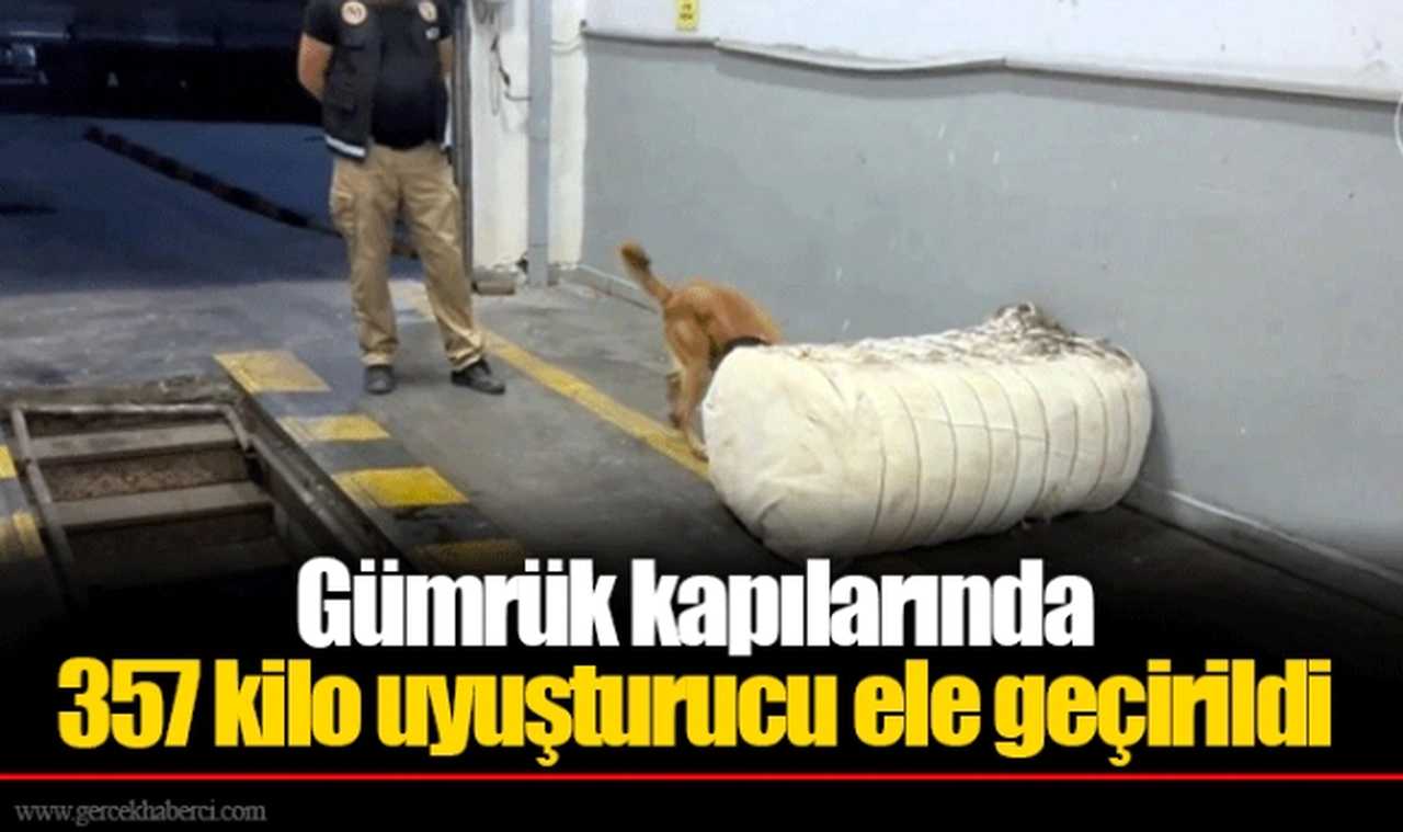 Gümrük kapılarında 357 kilo uyuşturucu ele geçirildi