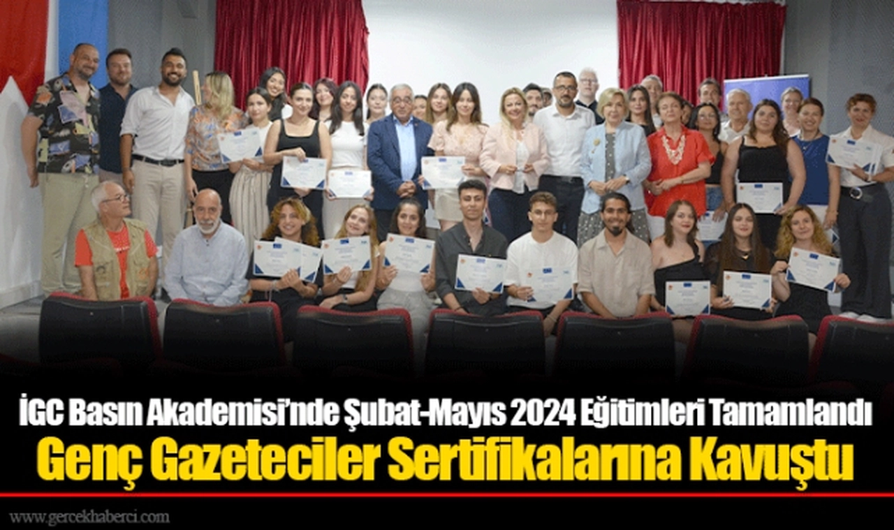 İGC Basın Akademisi’nde Şubat-Mayıs 2024 Eğitimleri Tamamlandı Genç Gazeteciler Sertifikalarına Kavuştu