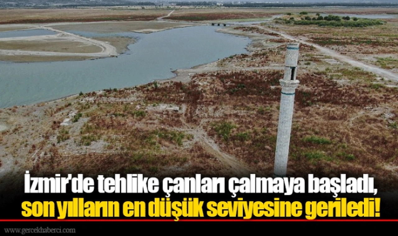İzmir'de tehlike çanları çalmaya başladı, son yılların en düşük seviyesine geriledi!