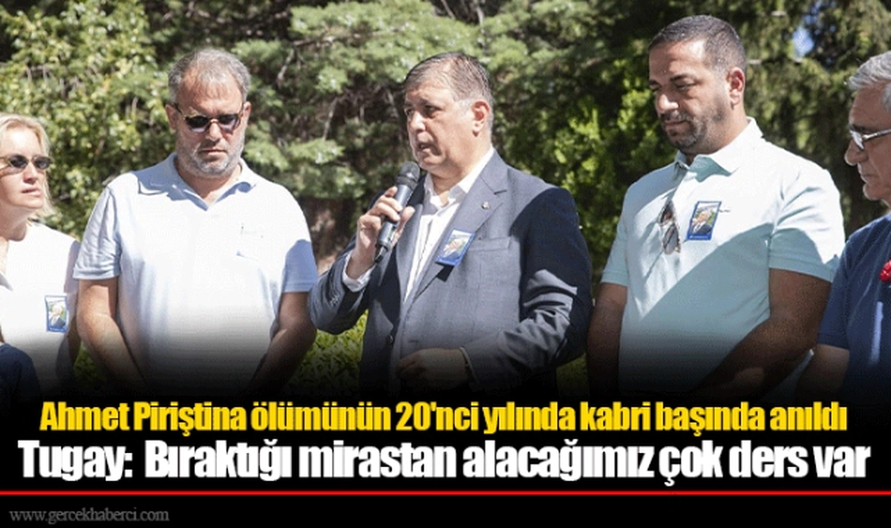 Tugay:  Bıraktığı mirastan alacağımız çok ders var 