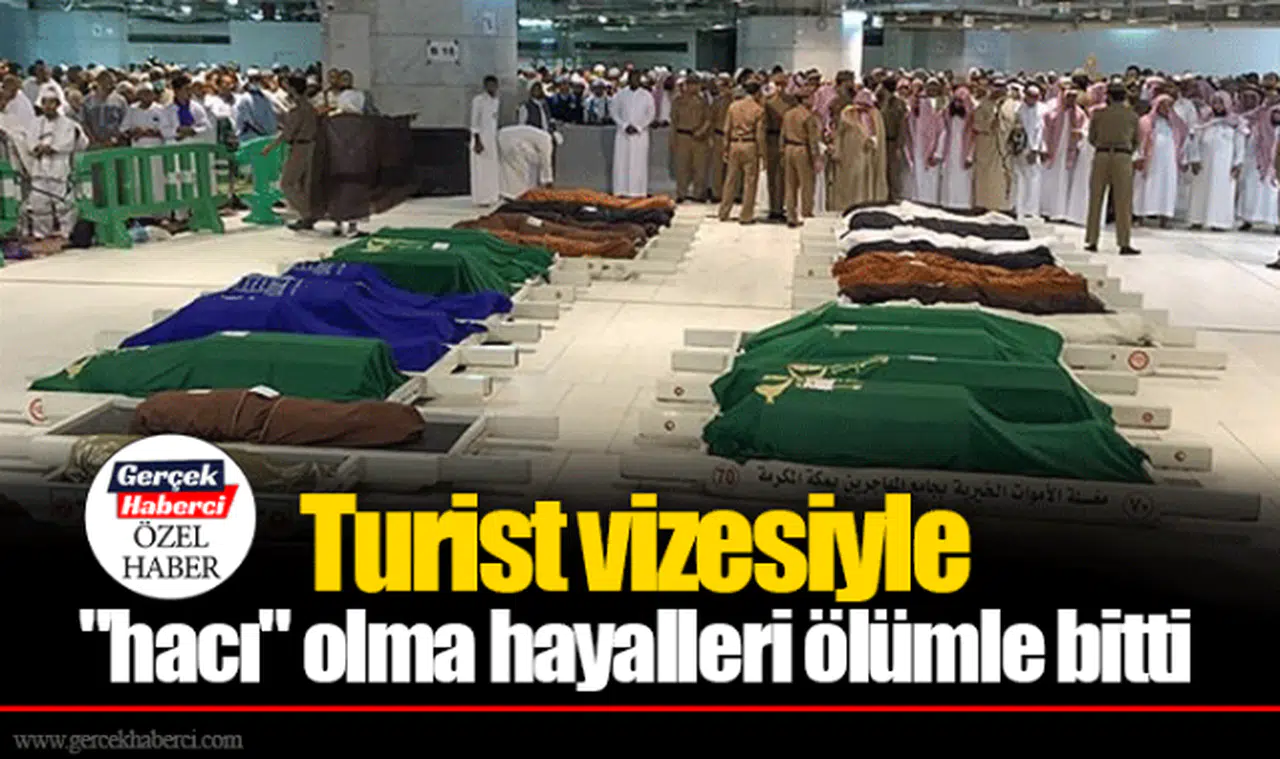 Turist vizesiyle "hacı" olma hayalleri ölümle bitti