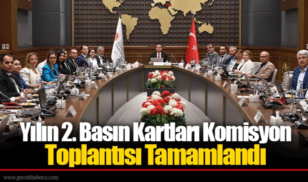 Yılın 2. Basın Kartları Komisyon Toplantısı Tamamlandı