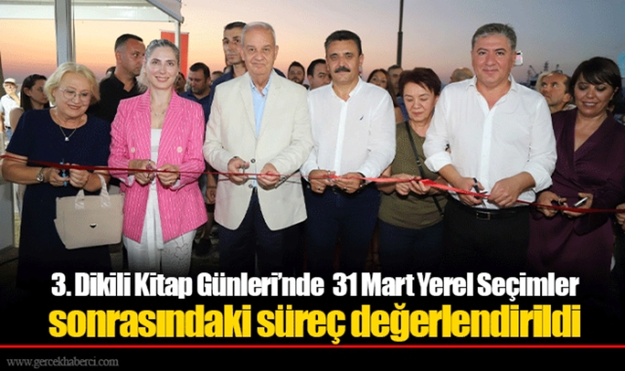 3. Dikili Kitap Günleri’nde  31 Mart Yerel Seçimler sonrasındaki süreç değerlendirildi