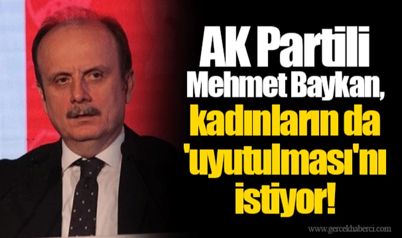 AK Partili Mehmet Baykan, kadınların da 'uyutulması'nı istiyor!