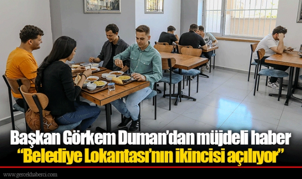 Başkan Görkem Duman’dan müjdeli haber  “Belediye Lokantası’nın ikincisi açılıyor”