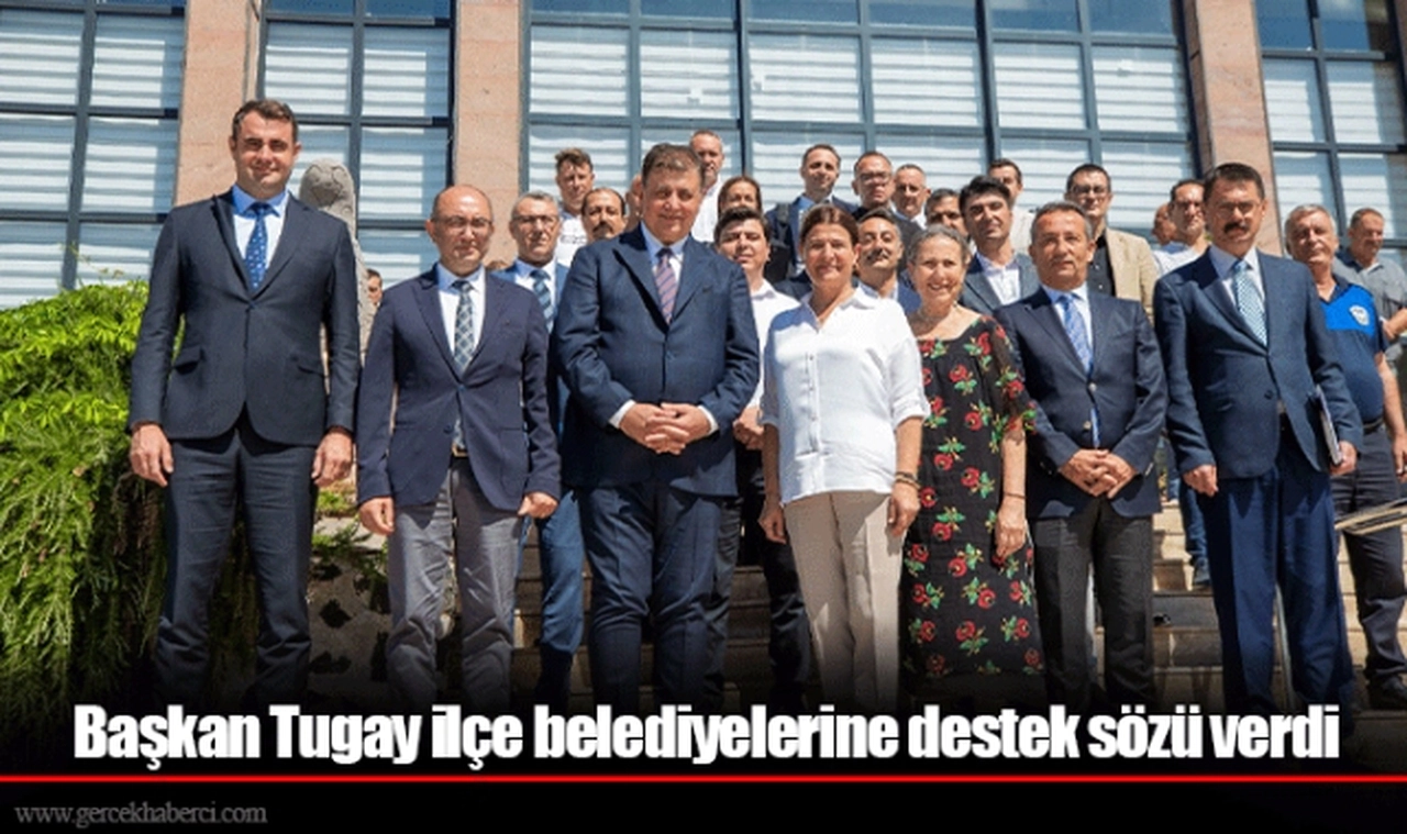 Başkan Tugay ilçe belediyelerine destek sözü verdi