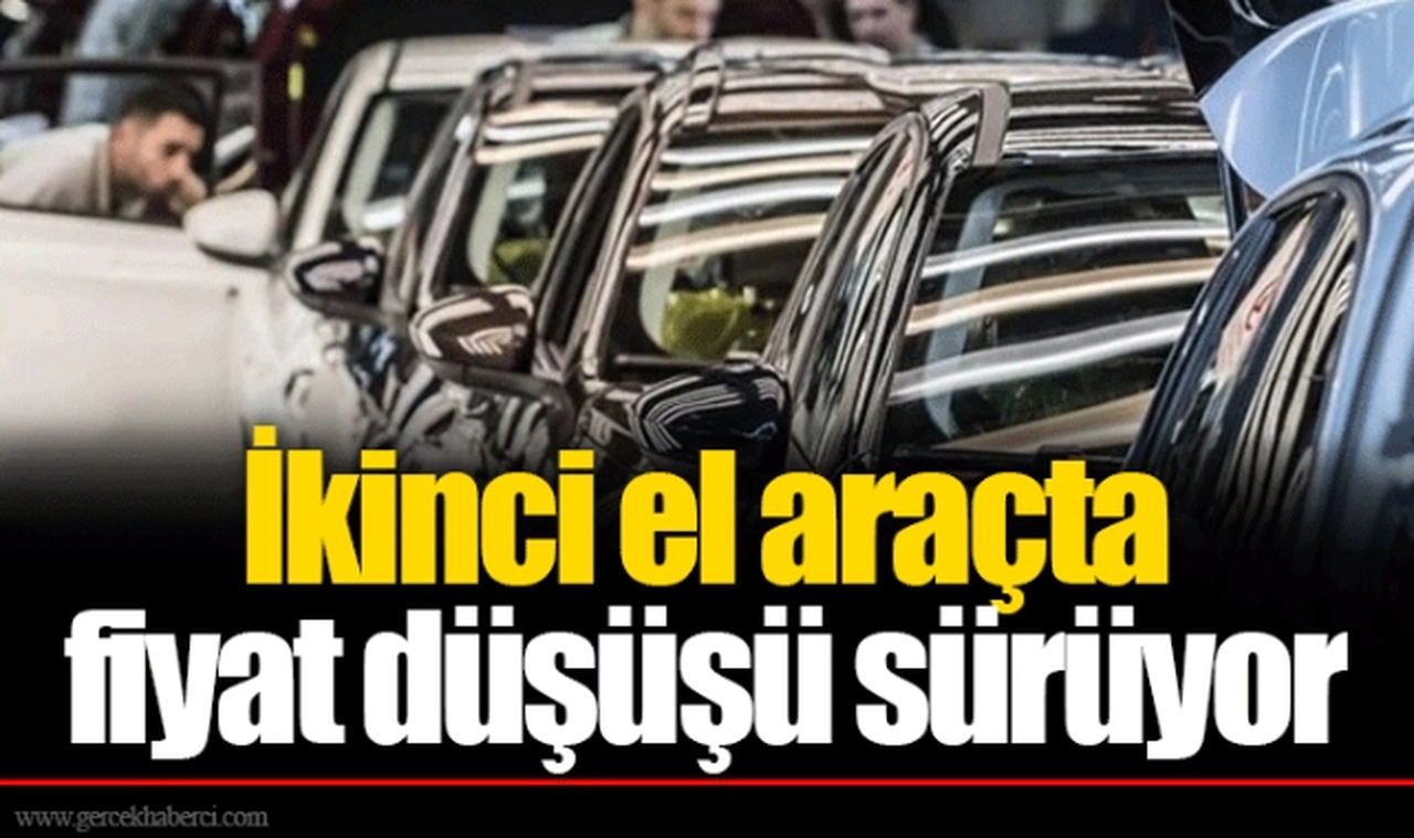 İkinci el araçta fiyat düşüşü sürüyor