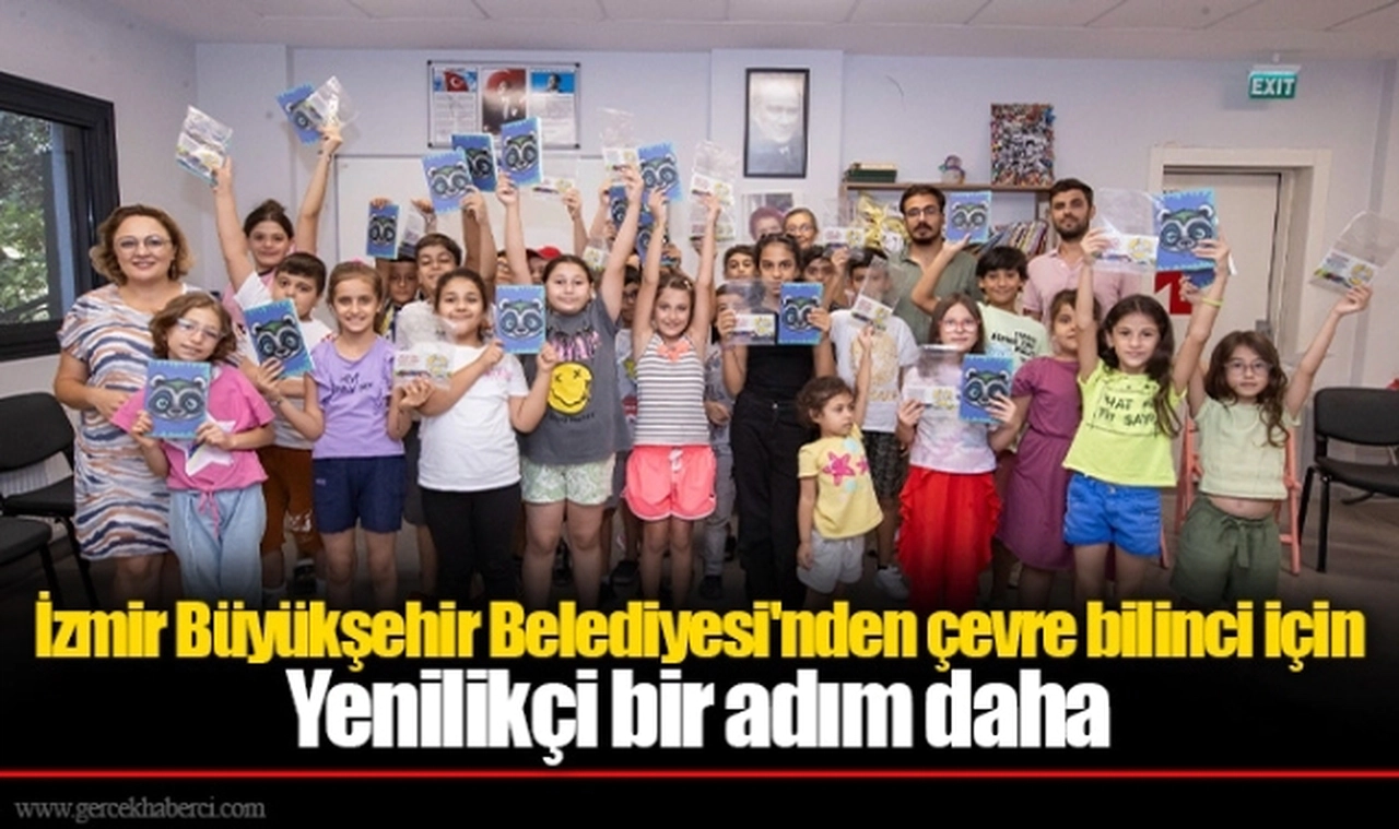 İzmir Büyükşehir Belediyesi'nden çevre bilinci için yenilikçi bir adım daha