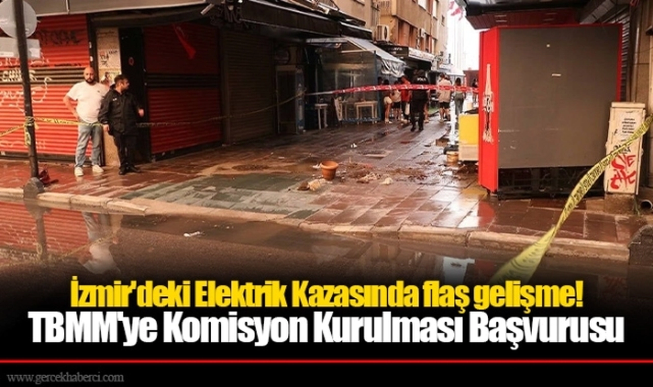 İzmir'deki Elektrik Kazası Üzerine TBMM'ye Komisyon Başvurusu