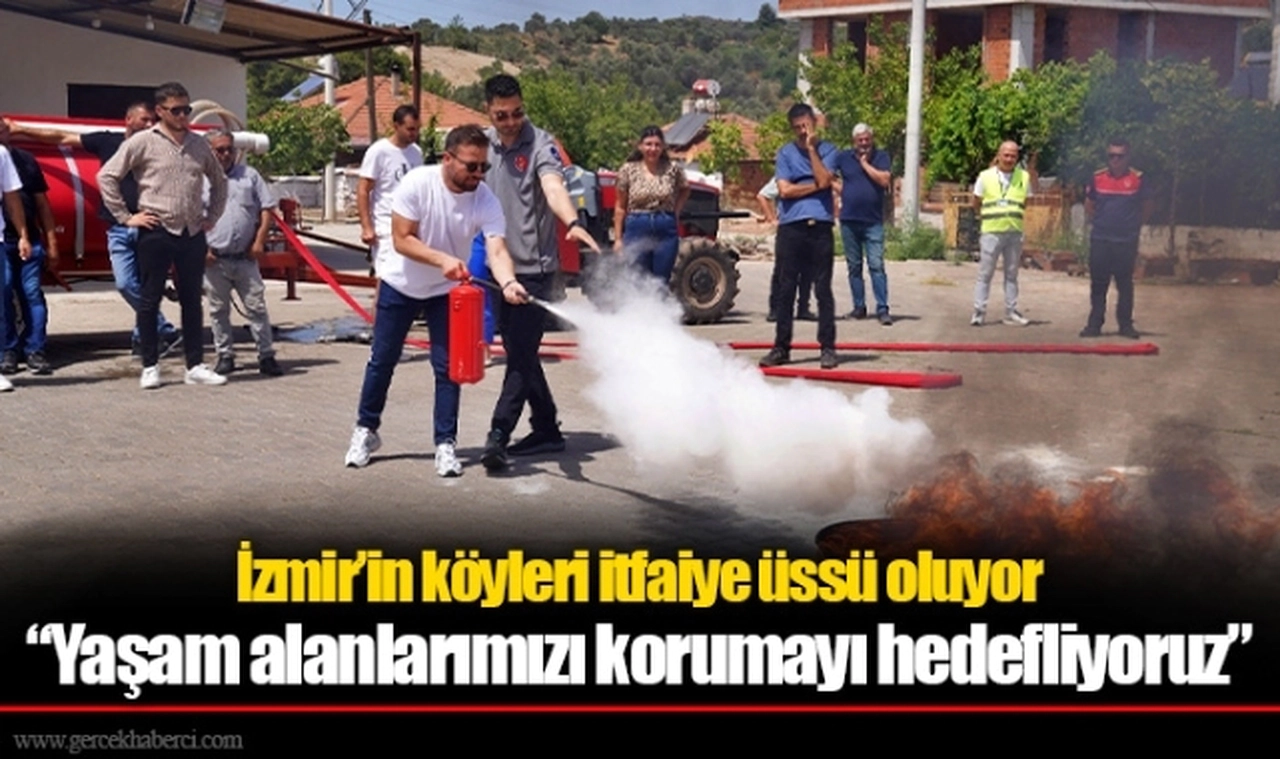 İzmir’in köyleri itfaiye üssü oluyor