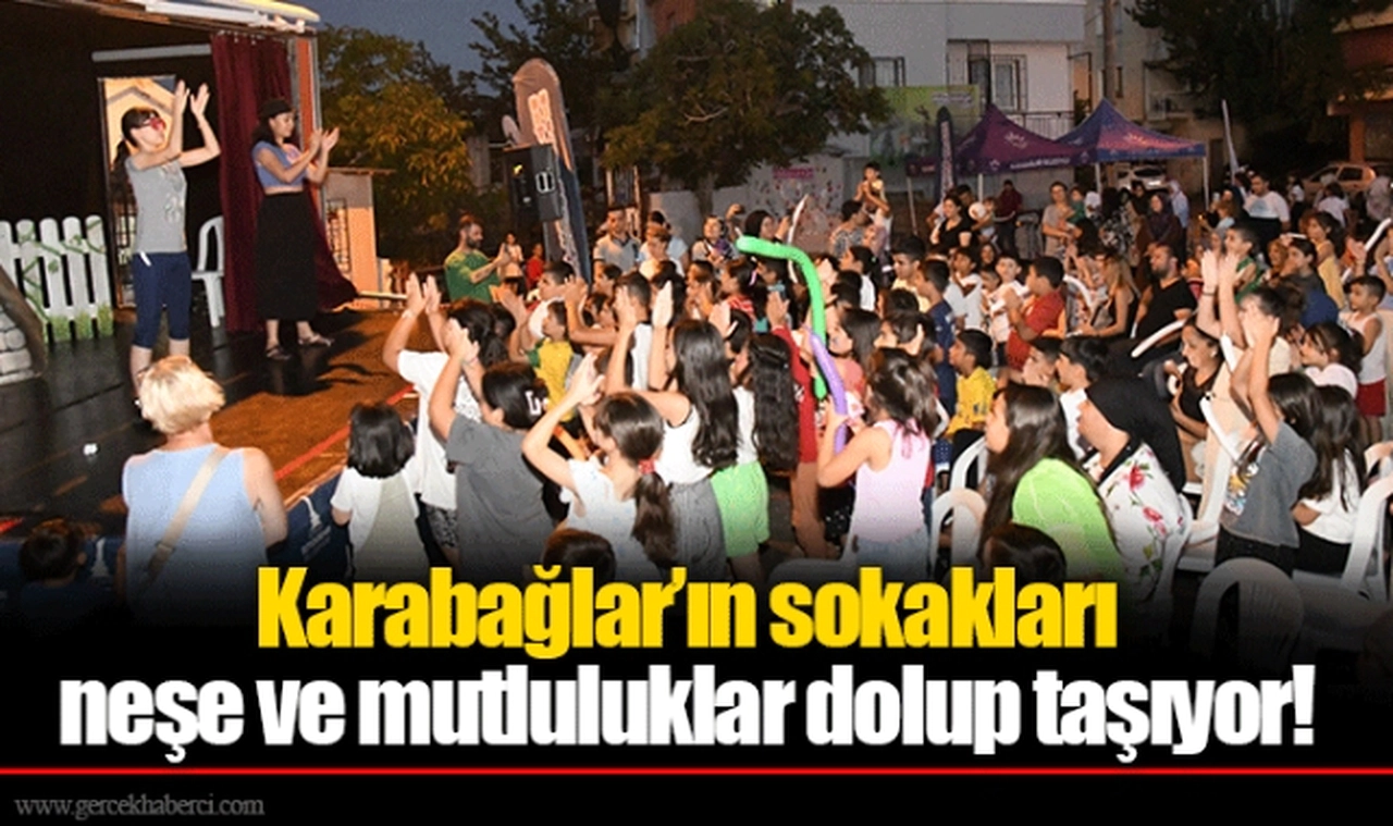 Karabağlar’ın sokakları neşe ve mutluluklar dolup taşıyor!