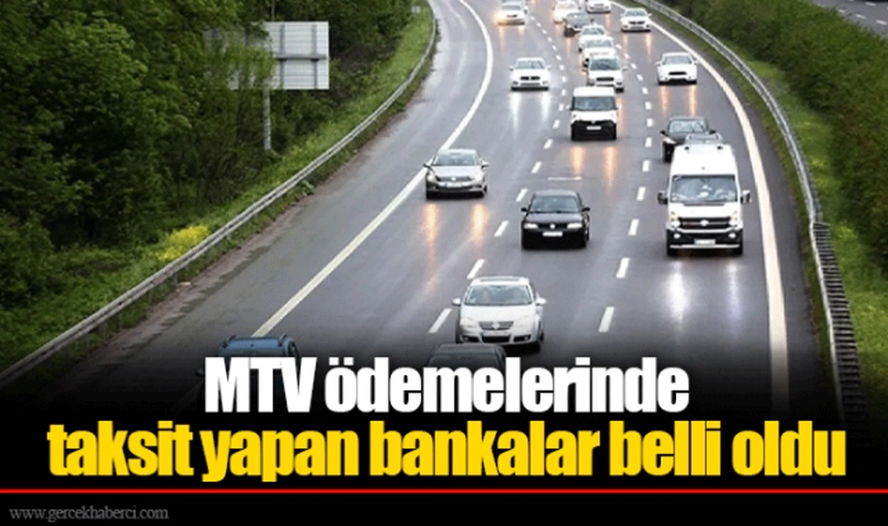 MTV ödemelerinde taksit yapan bankalar belli oldu