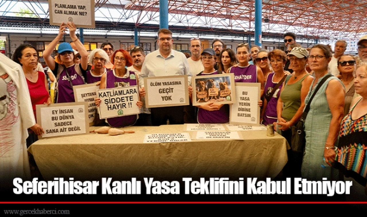 Seferihisar Kanlı Yasa Teklifini Kabul Etmiyor