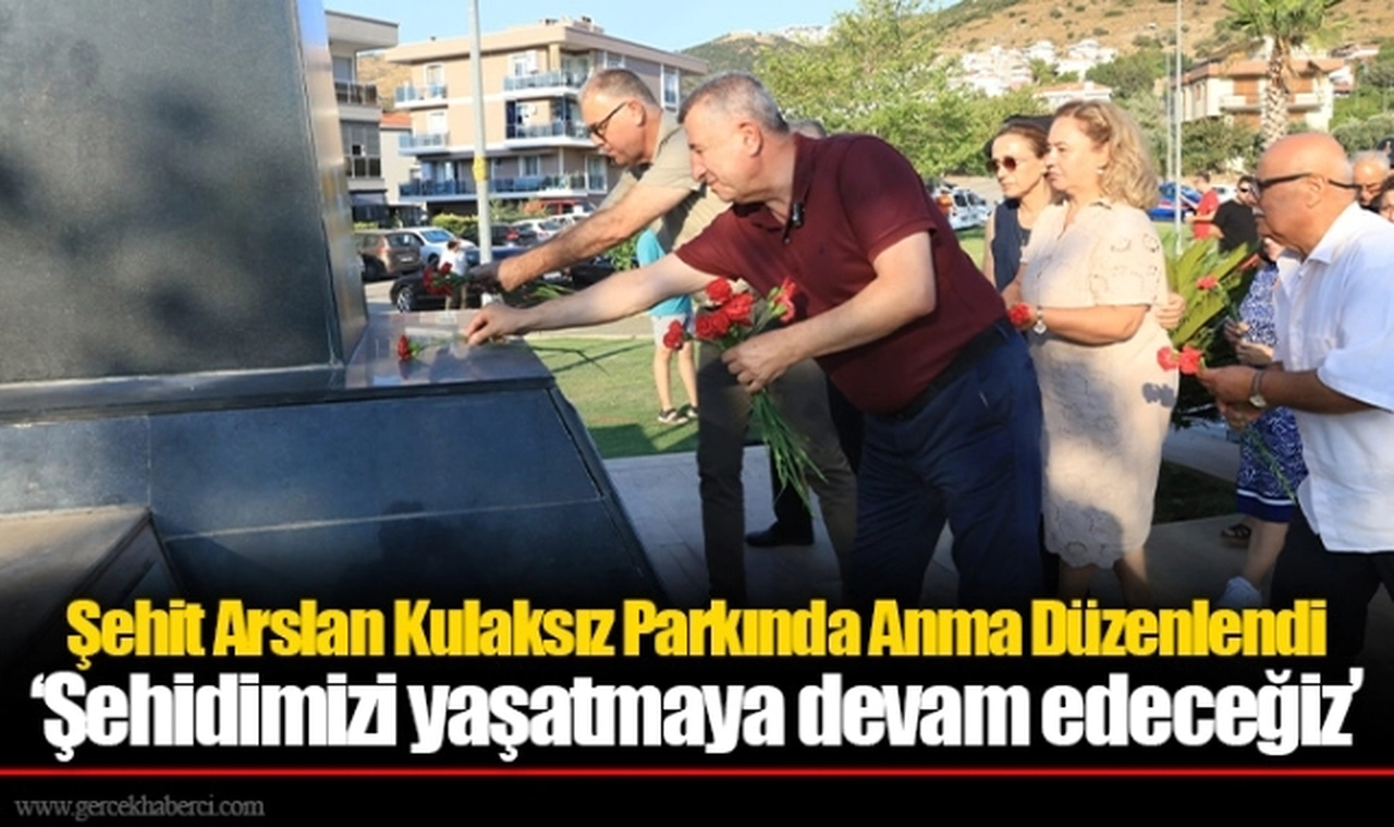 Şehit Arslan Kulaksız Anıldı