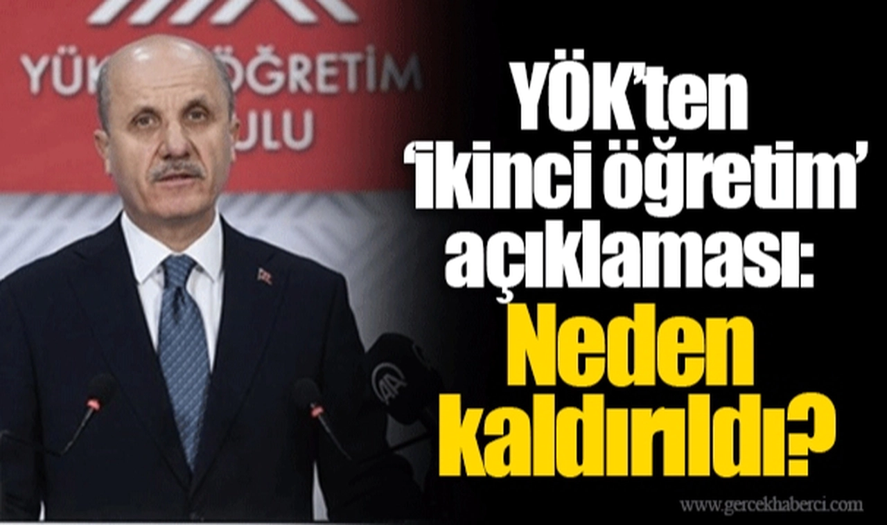 YÖK’ten ‘ikinci öğretim’ açıklaması: Neden kaldırıldı?