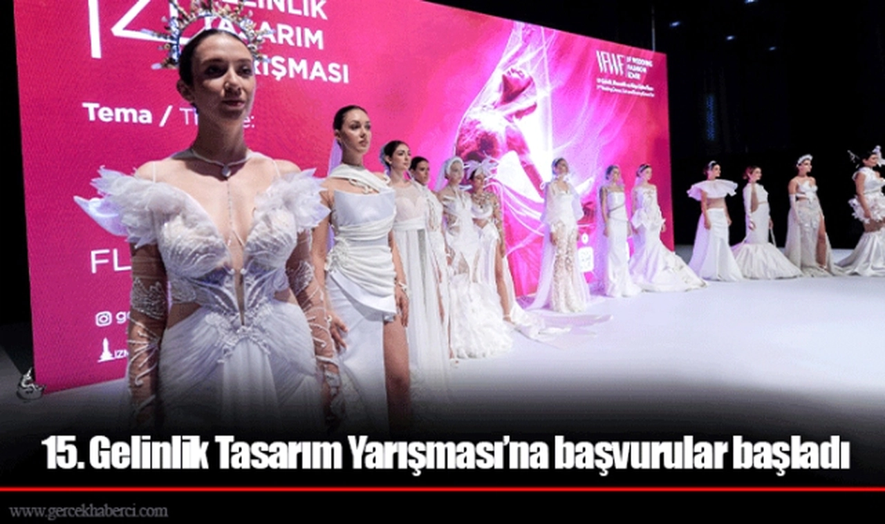 15. Gelinlik Tasarım Yarışması’na başvurular başladı