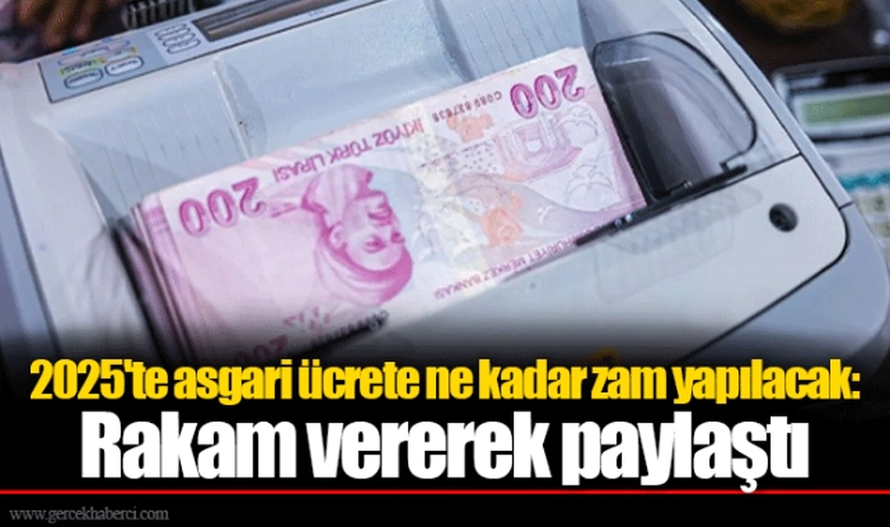 2025'te asgari ücrete ne kadar zam yapılacak: Rakam vererek paylaştı
