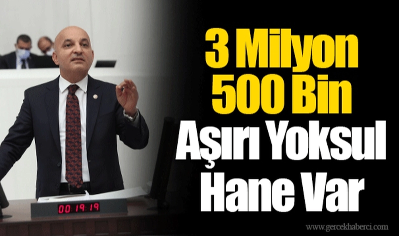 3 Milyon 500 Bin Aşırı Yoksul Hane Var
