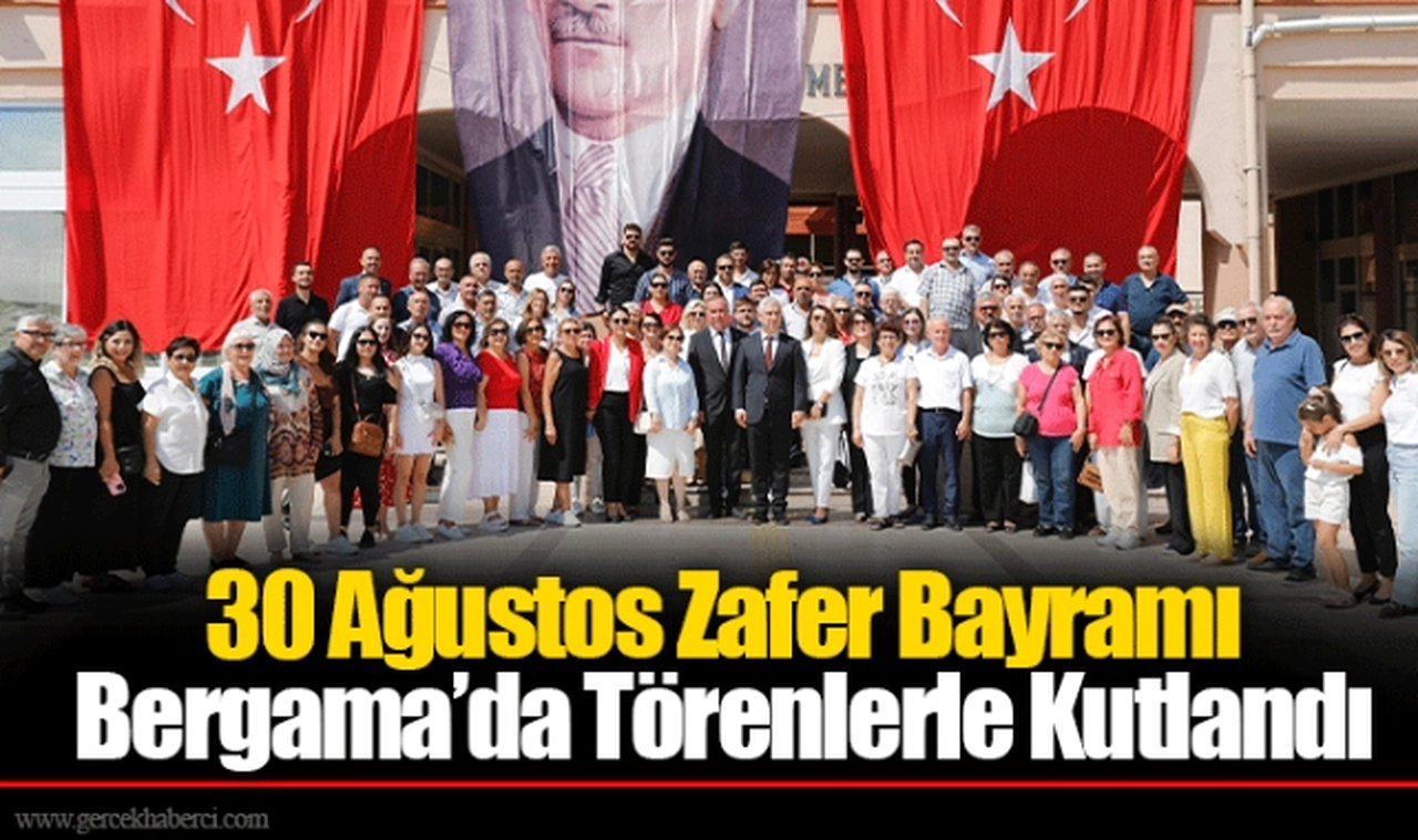 30 Ağustos Zafer Bayramı Bergama’da Törenlerle Kutlandı