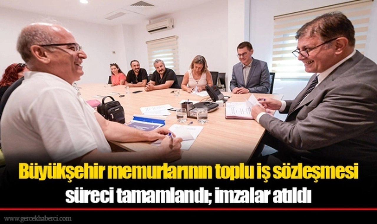 Büyükşehir memurlarının toplu iş sözleşmesi süreci tamamlandı