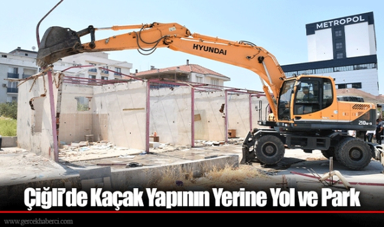 Çiğli’de Kaçak Yapının Yerine Yol ve Park